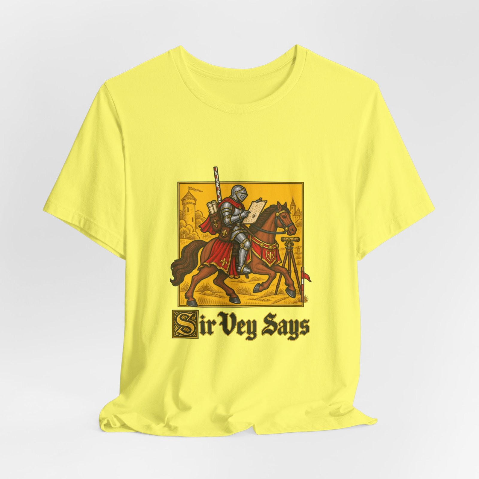 Sir Vey Says Medieval Surveyor Knight Tee - Image 20