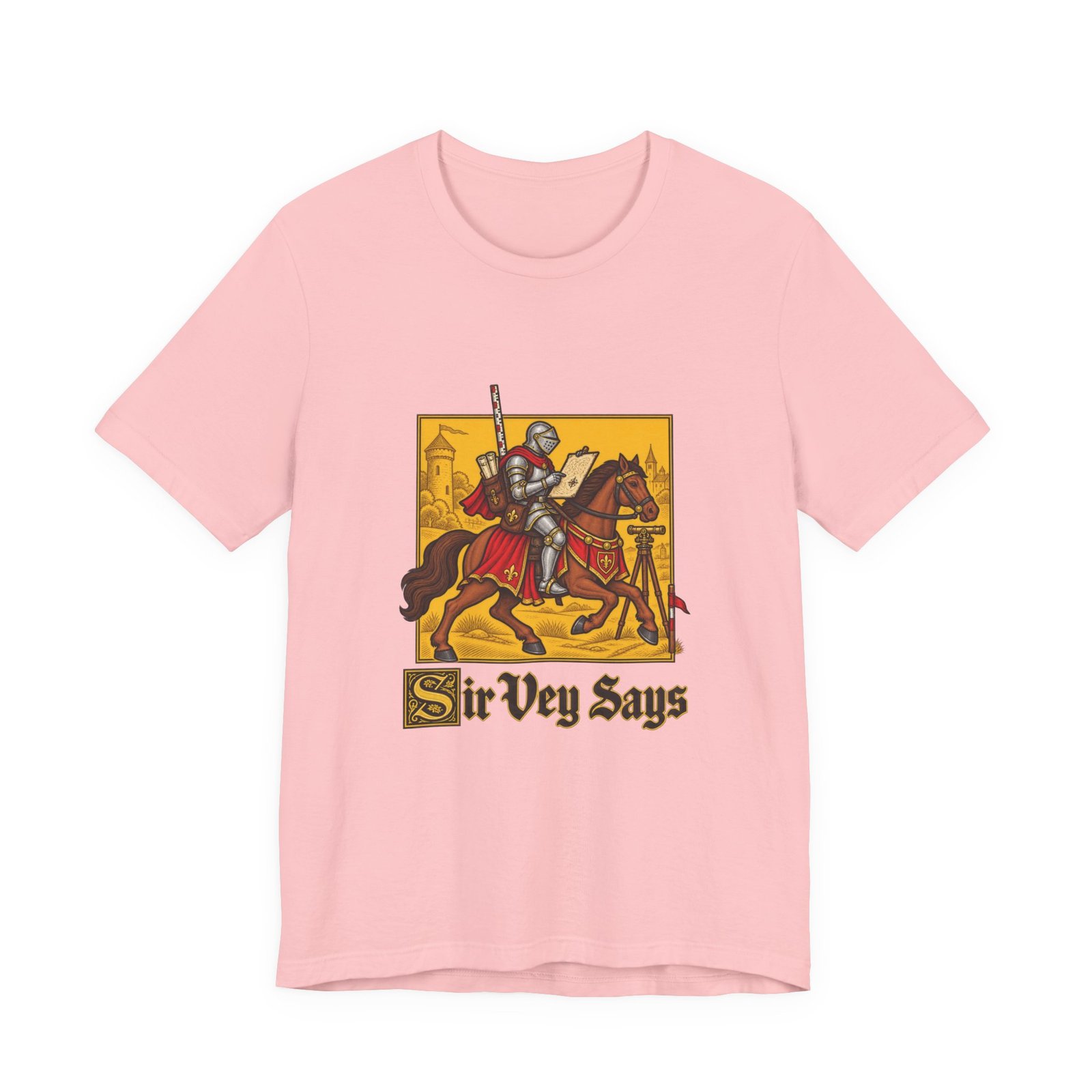 Sir Vey Says Medieval Surveyor Knight Tee - Image 41