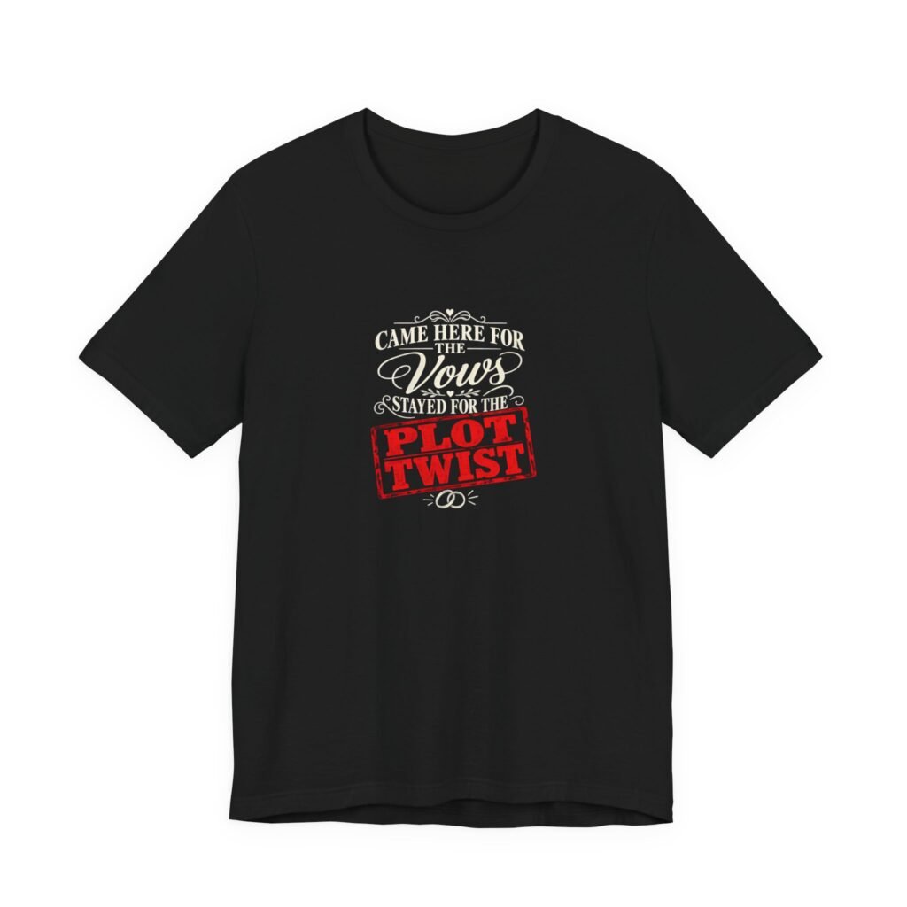 Came Here For The Vows Wedding Humor Graphic Tee