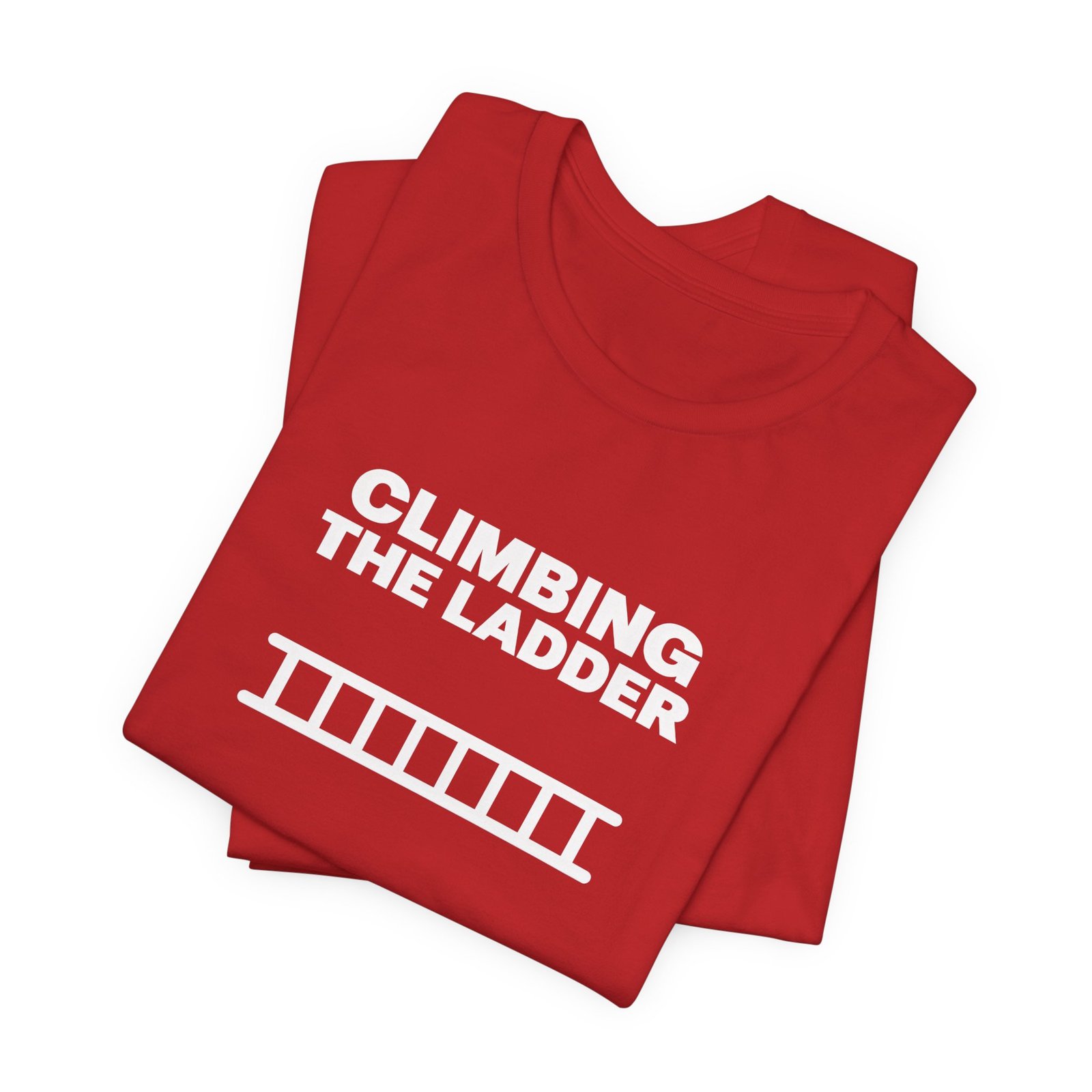 Funny Climbing The Ladder Progress Graphic Tee - Image 31
