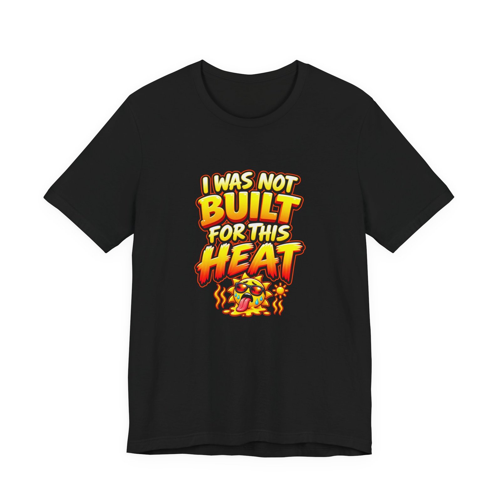 I Was Not Built For Heat Melting Sun Humor Graphic Tee - Image 13