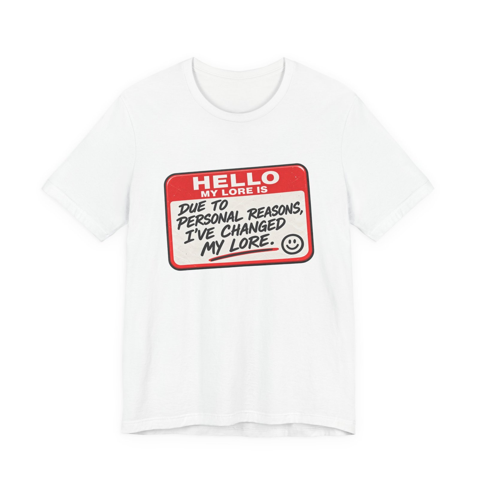 Changed My Lore Funny Personal Backstory Tee