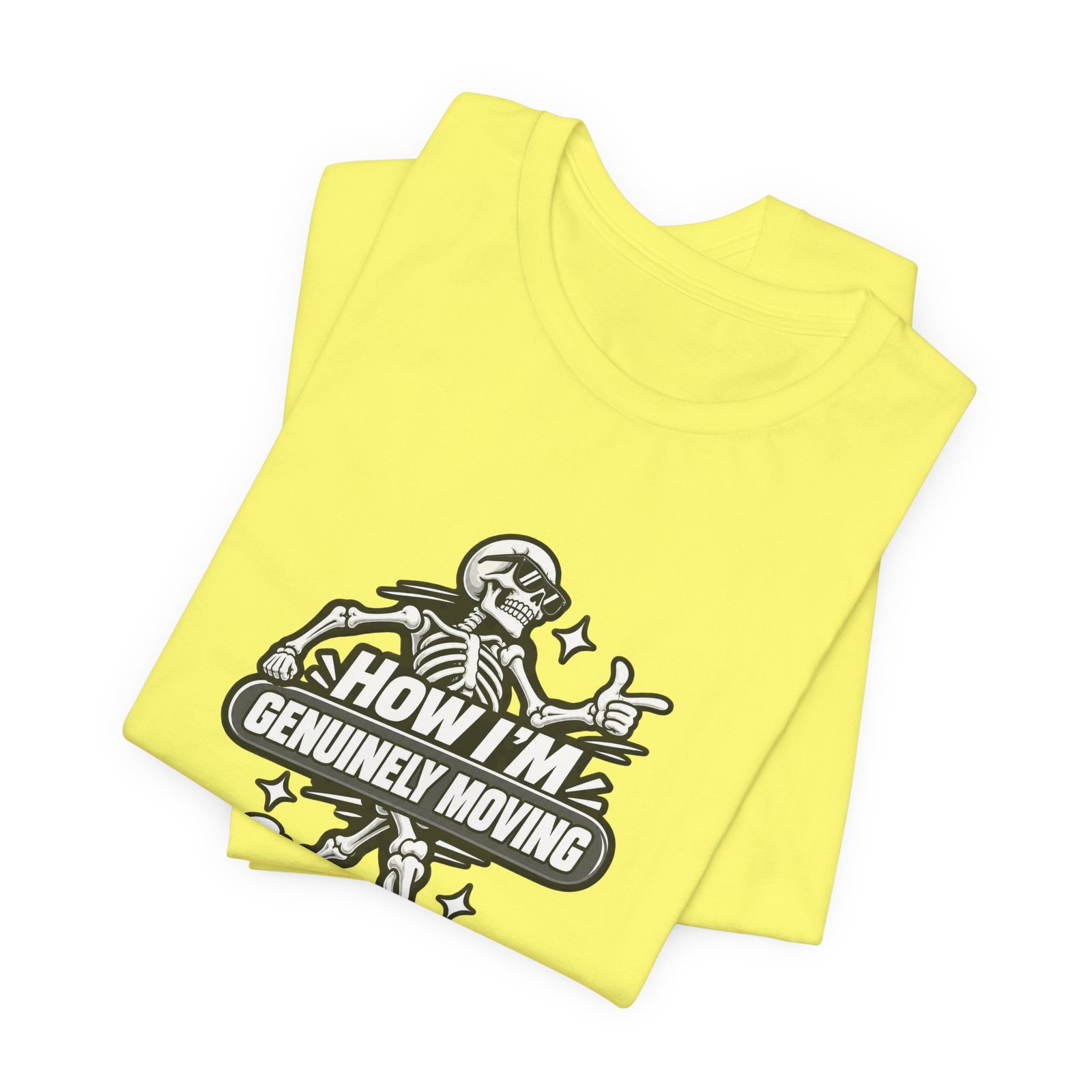 How Im Genuinely Moving Funny Skeleton Halloween Graphic Tee - Image 19