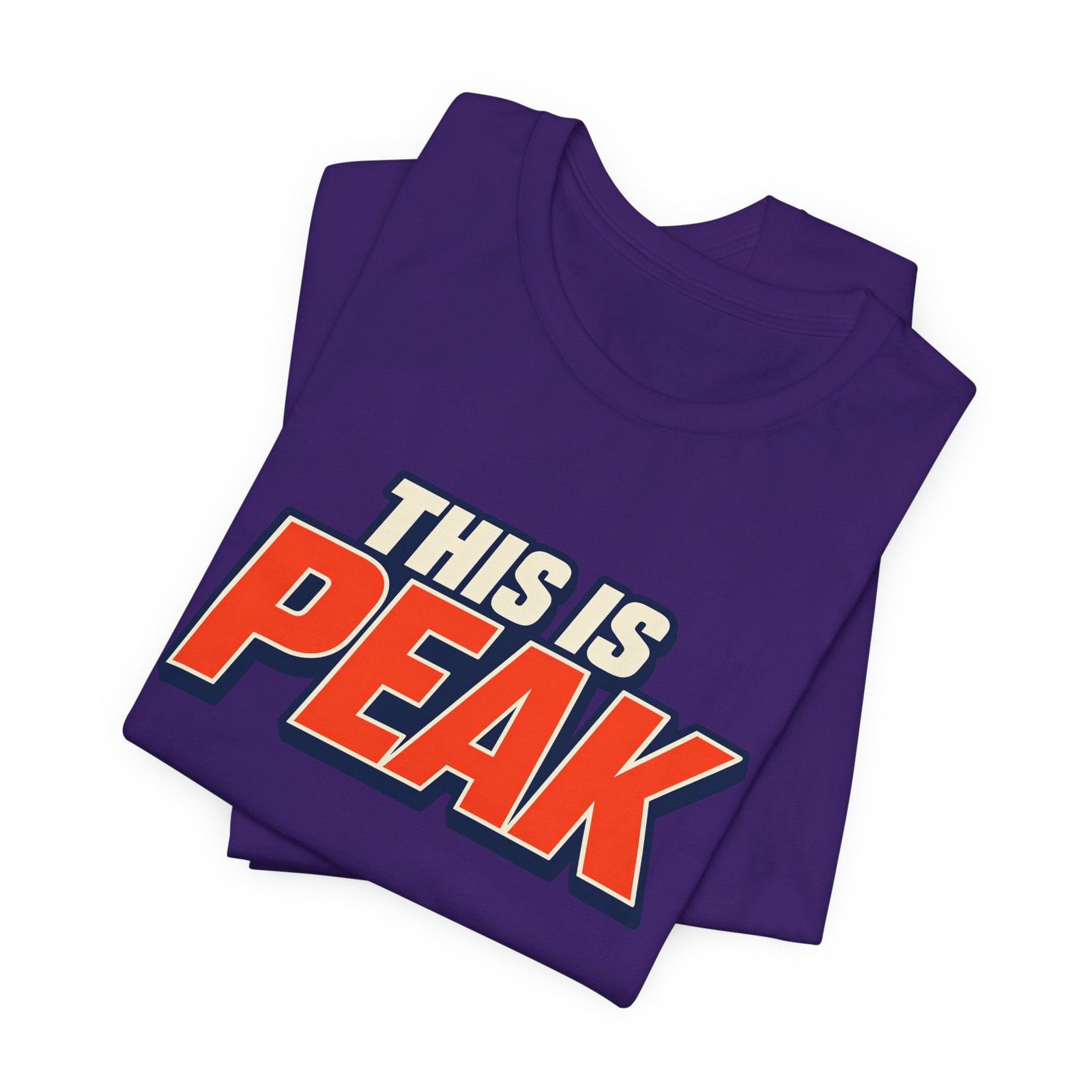 This Is Peak Funny Hype Typography Graphic Tee - Image 39