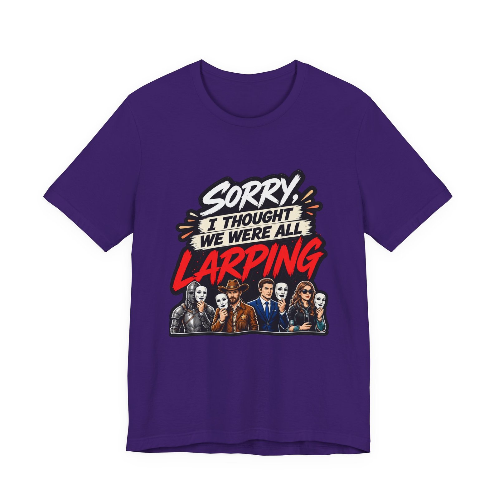 Sorry I Thought We Were All LARPing Mask Humor Tee - Image 37