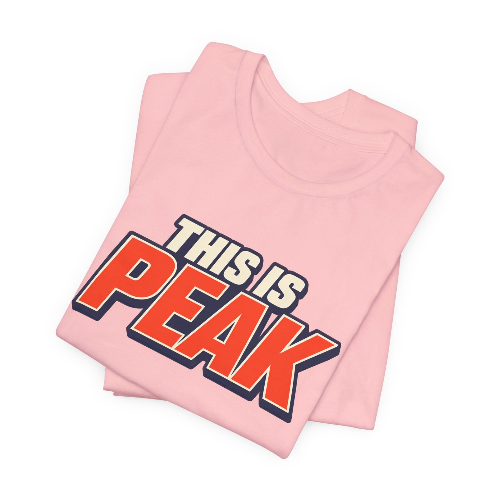 This Is Peak Funny Hype Typography Graphic Tee - Image 43