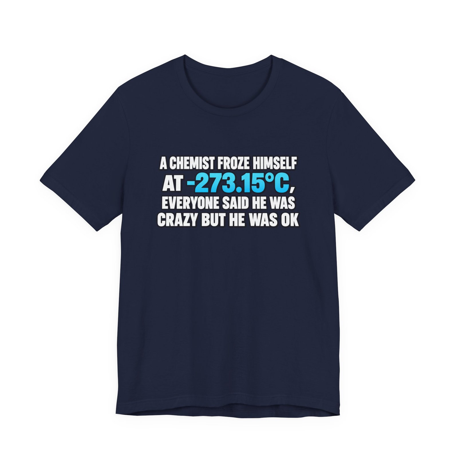 Absolute 0 Chemist Pun Graphic Tee - Image 33