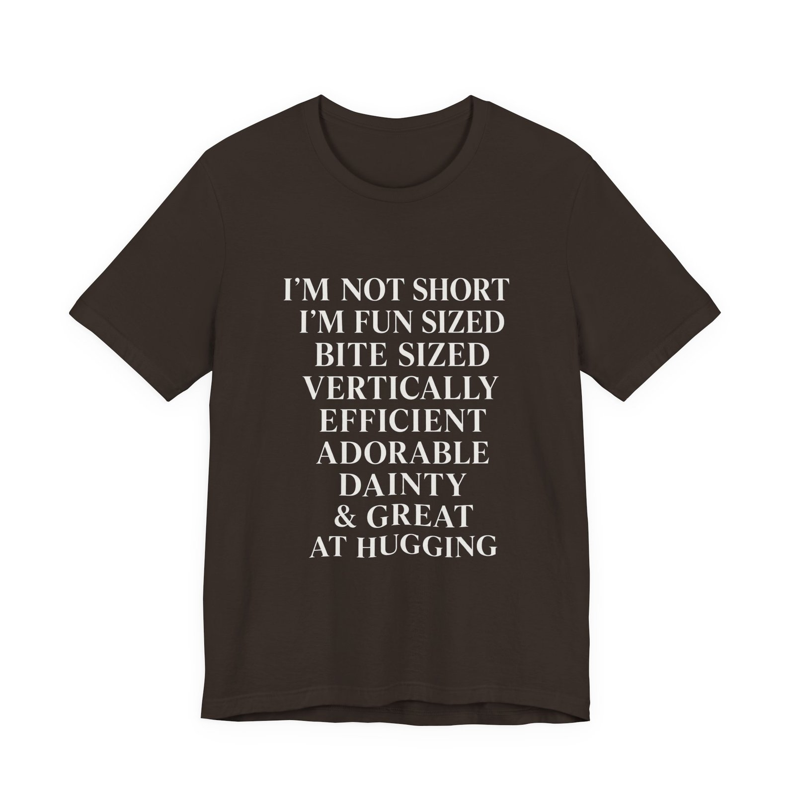Im Not Short Im Fun Sized Hugging Humor Graphic Tee