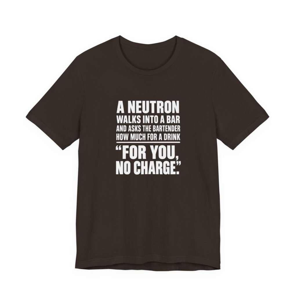 Neutron No Charge Physics Pun