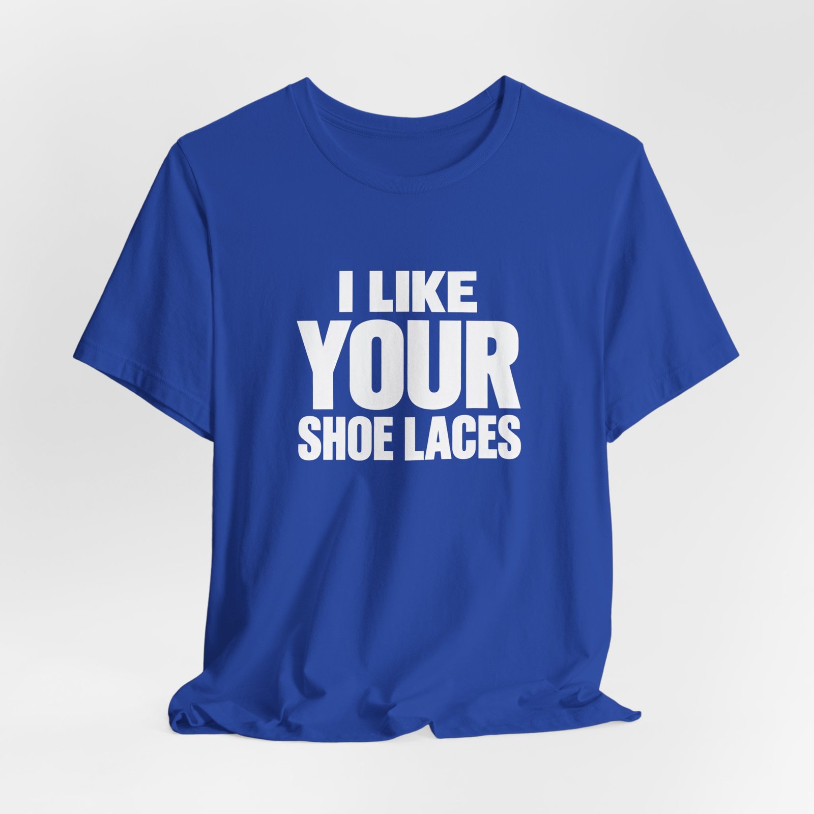 I Like Your Shoelaces Funny Meme Relating Nostalgia Humor Graphic Tee - Image 20