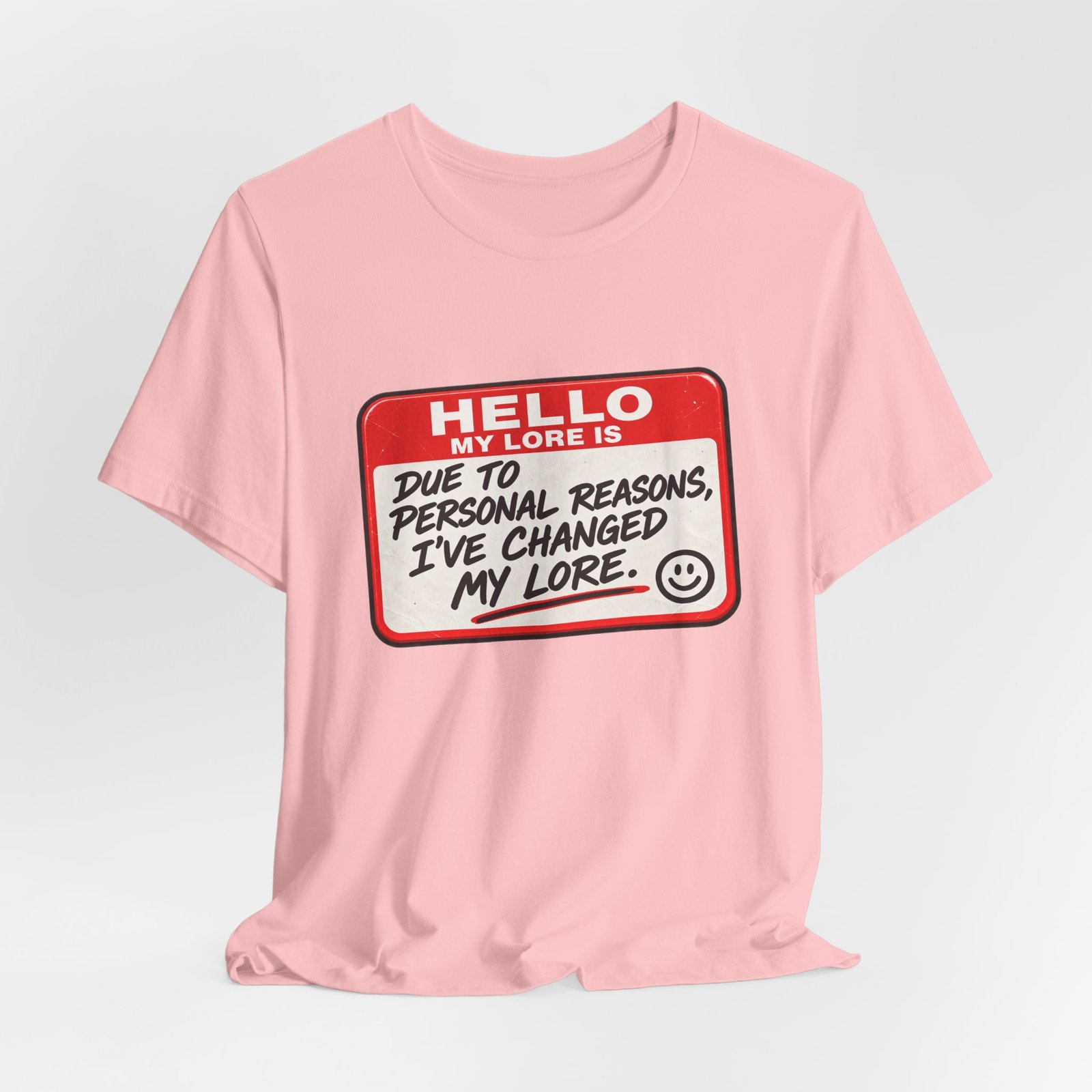 Changed My Lore Funny Personal Backstory Tee - Image 44