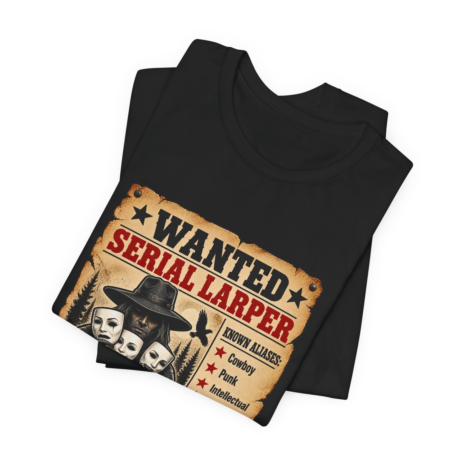 Wanted Serial Larper Funny Persona Poster Graphic Tee - Image 15