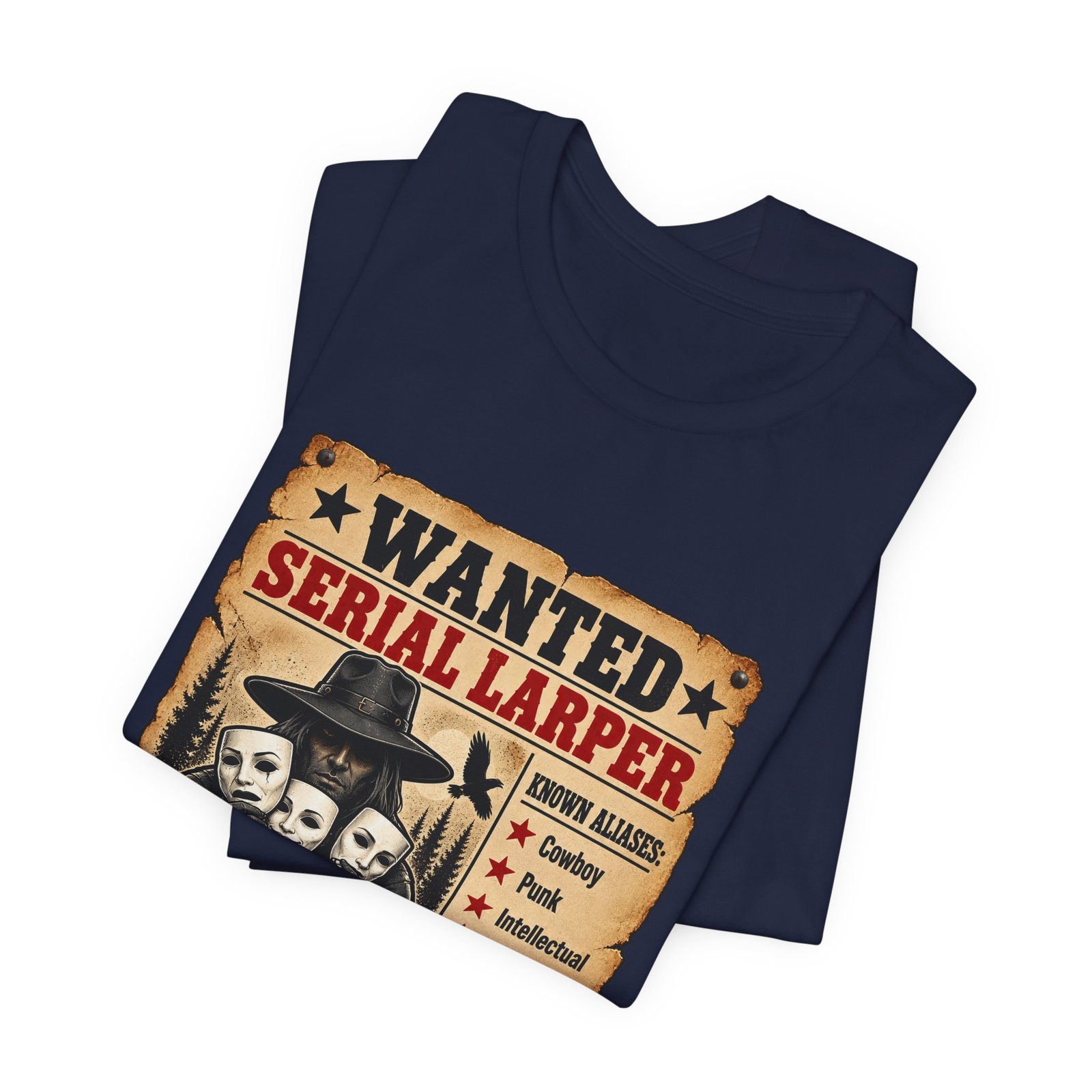 Wanted Serial Larper Funny Persona Poster Graphic Tee - Image 35