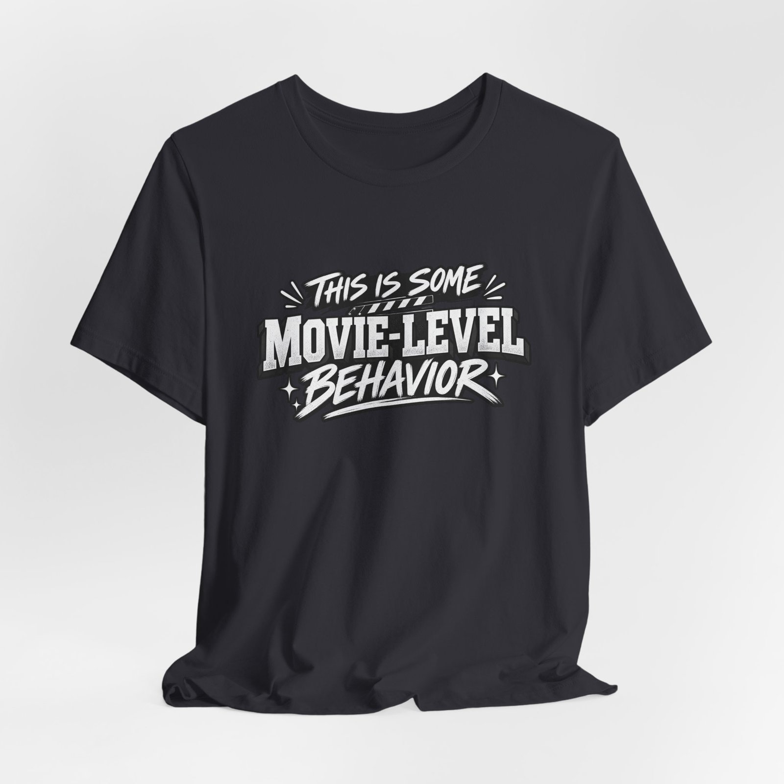 This Is Some Movie Level Behavior Film Quote Tee - Image 24