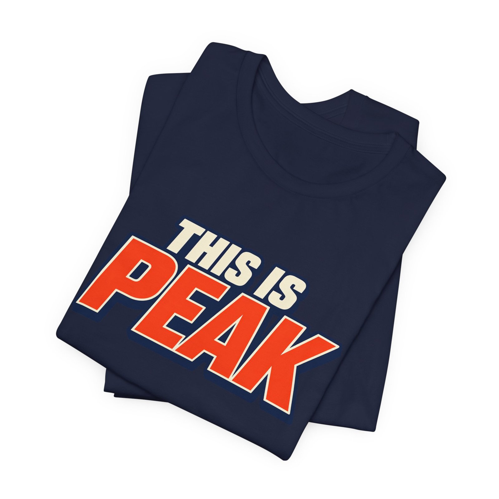 This Is Peak Funny Hype Typography Graphic Tee - Image 35