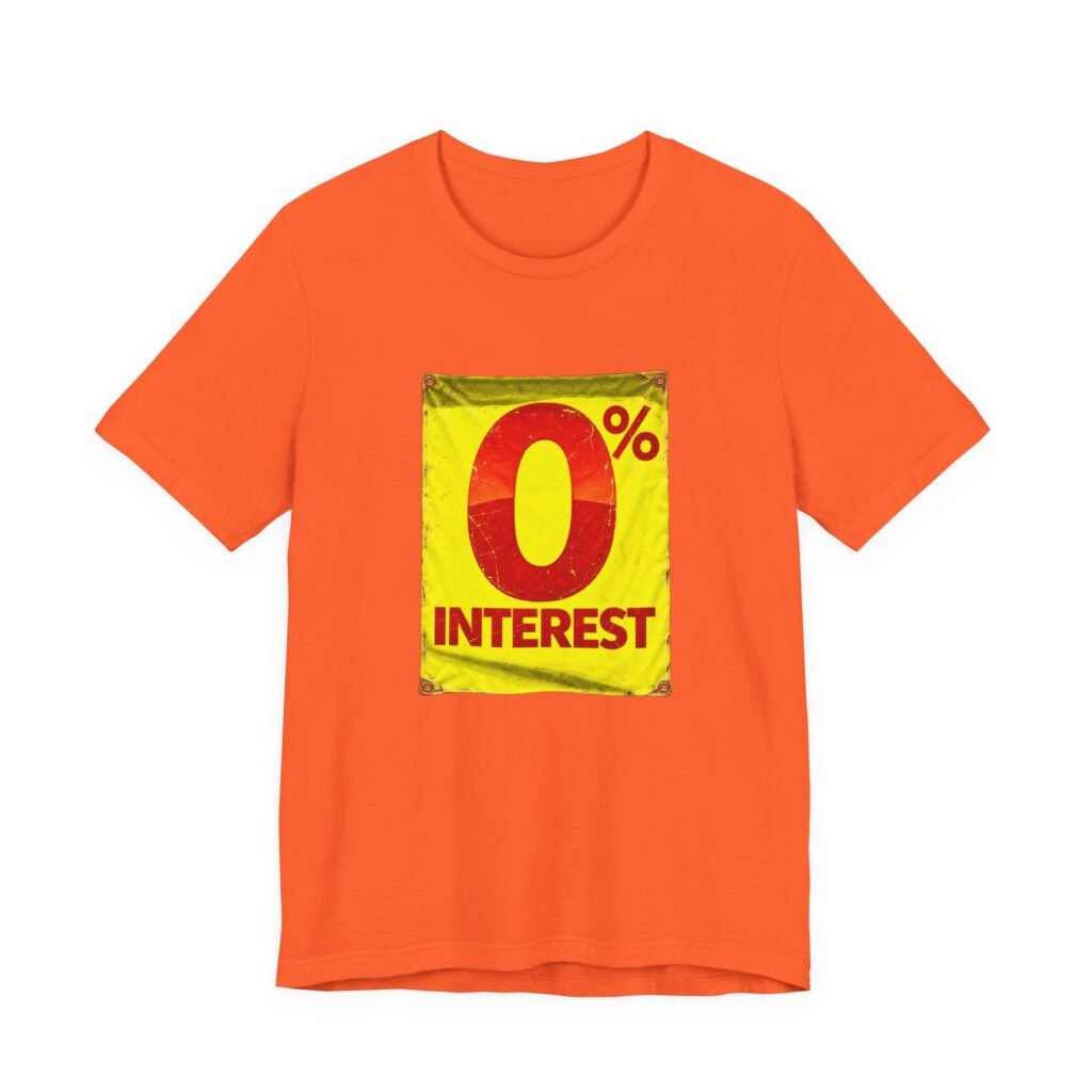 0% Interest Financing Joke Graphic Tee