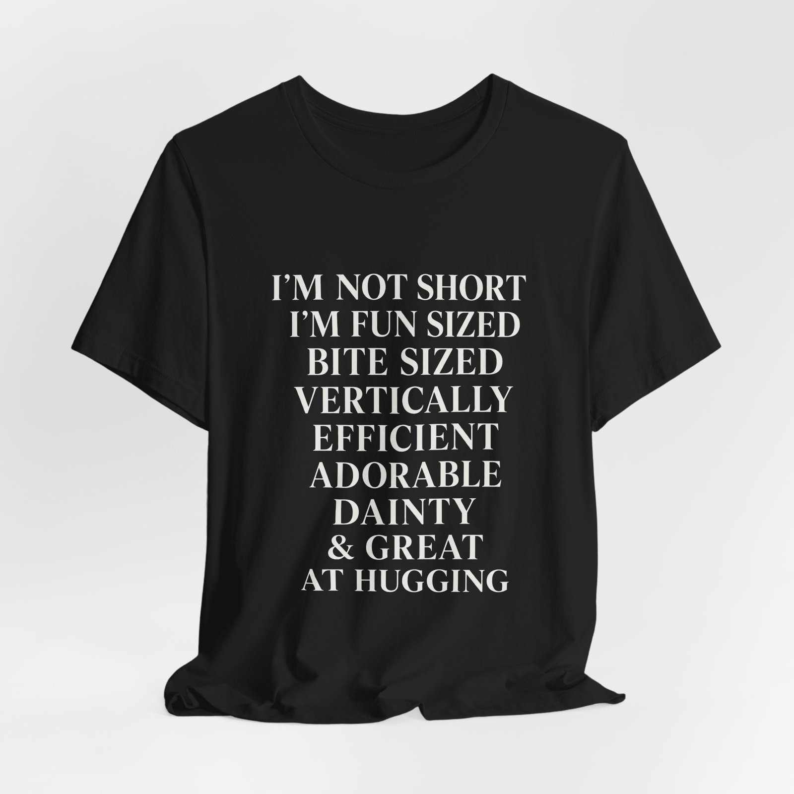 Im Not Short Im Fun Sized Hugging Humor Graphic Tee - Image 8