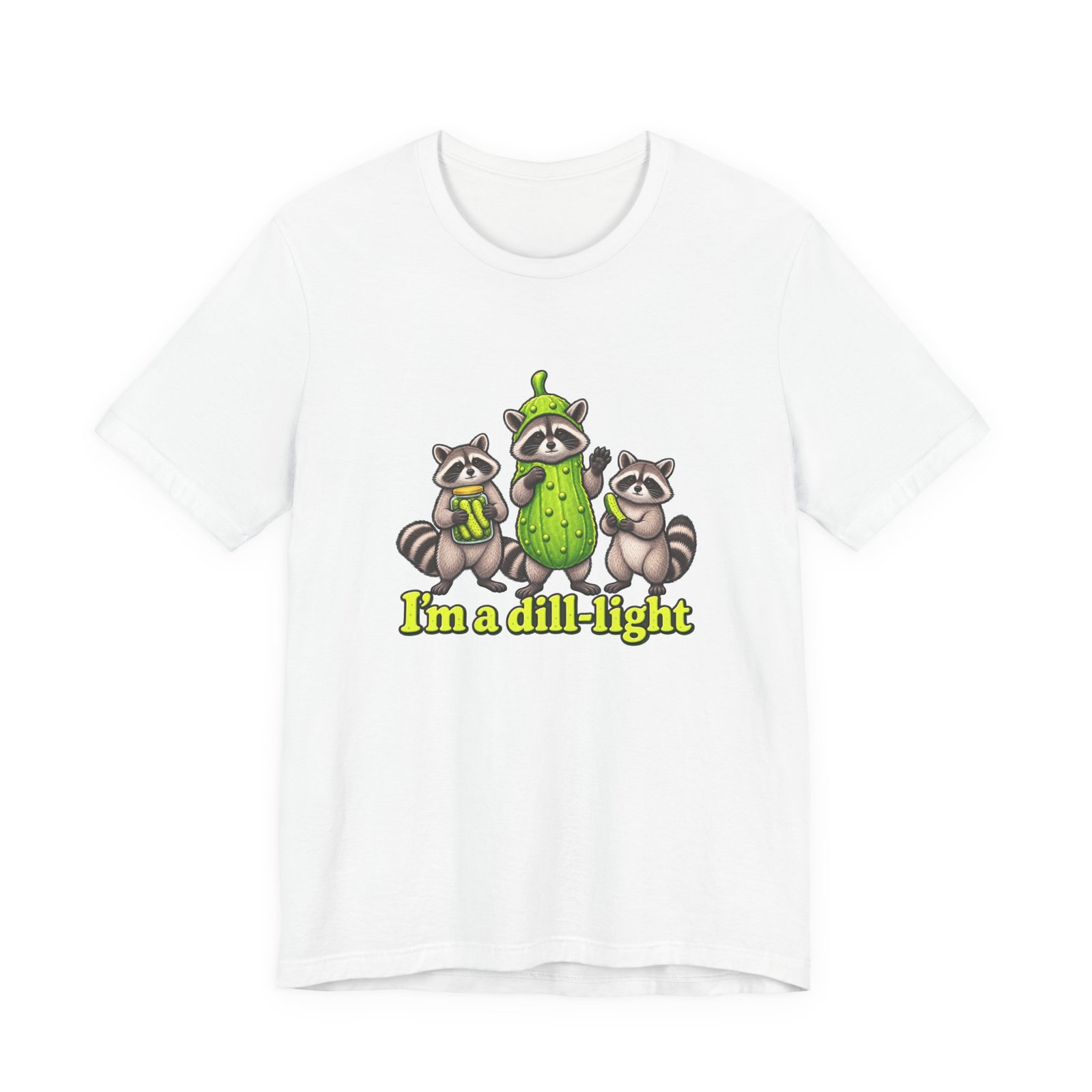 I'm a Dill-Light Raccoon Pickle Pun
