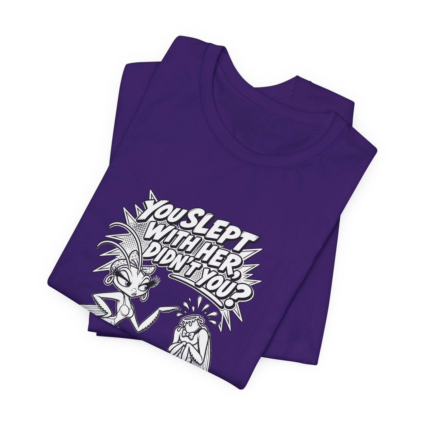 You Slept With Her Didn't You? Mantis Pun Insect Graphic Tee - Image 27