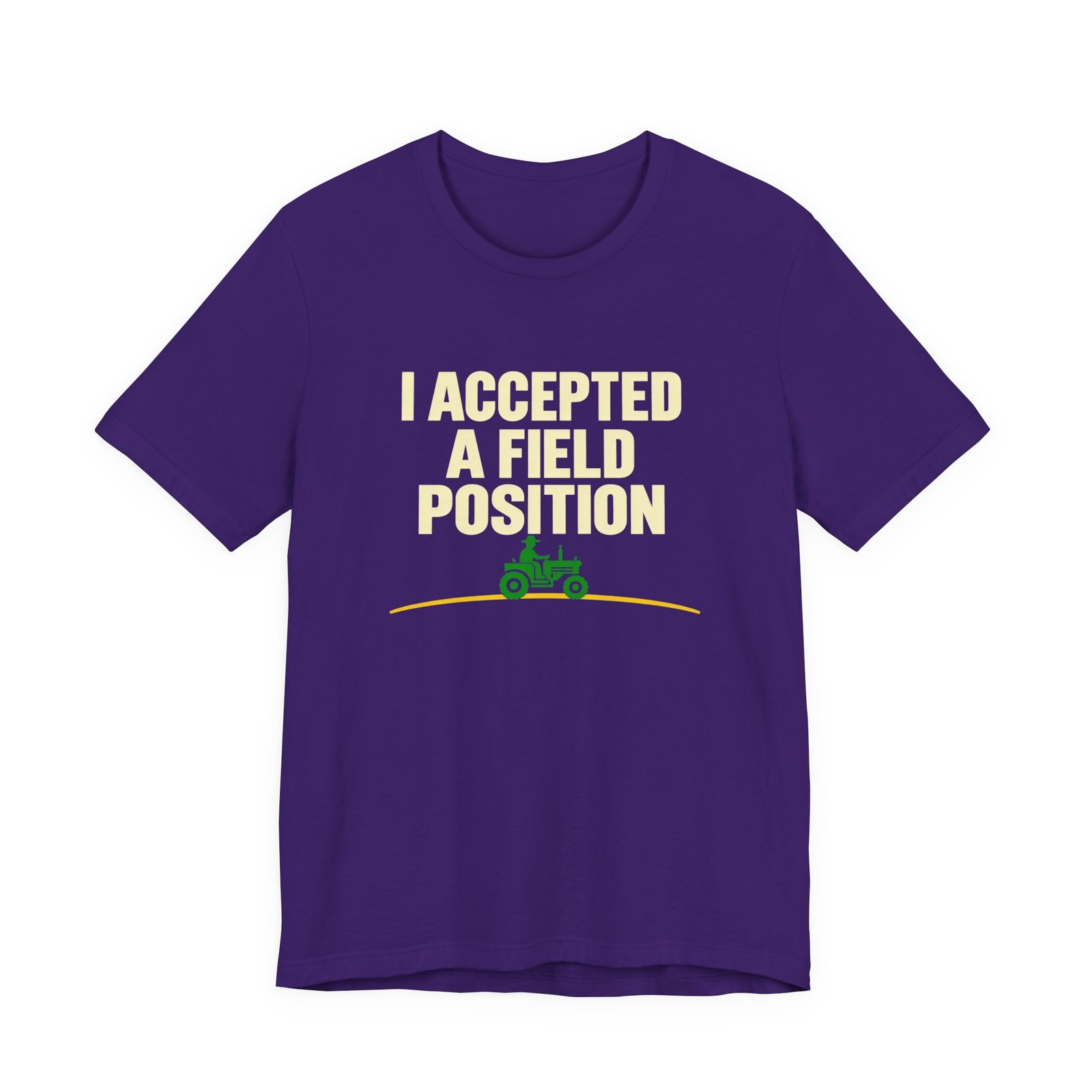I Accepted A Field Farm Position Tractor Farming Pun Graphic Tee - Image 25