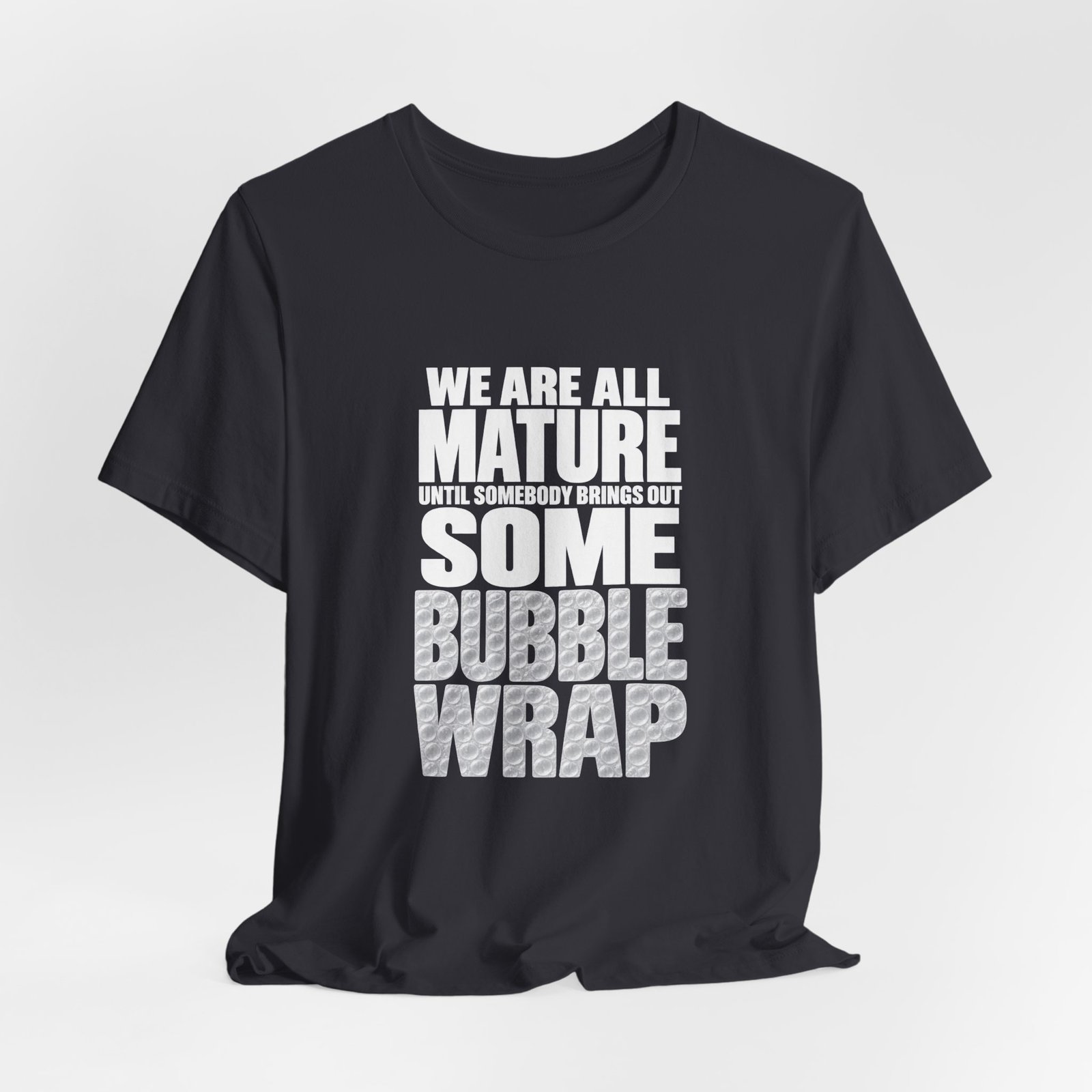 Bubble Wrap Maturity Humor Graphic Tee - Image 12