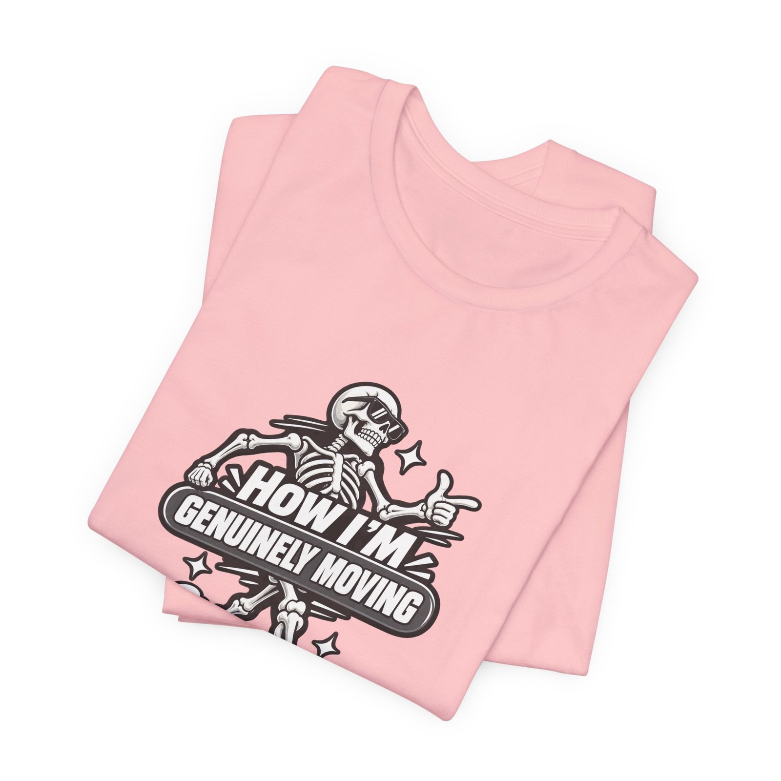 How Im Genuinely Moving Funny Skeleton Halloween Graphic Tee - Image 43