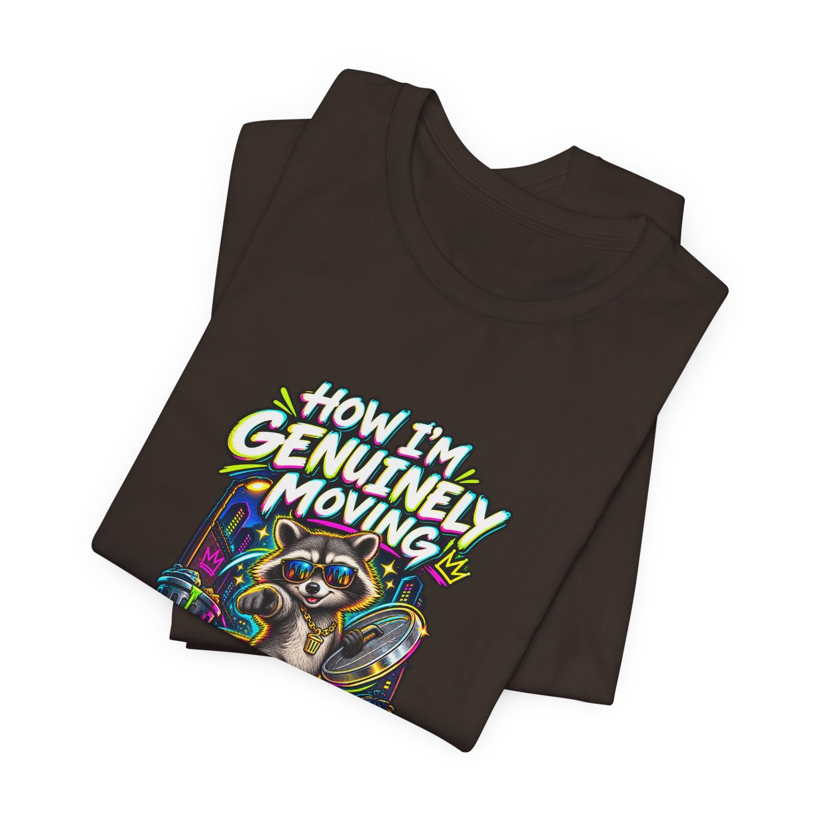 How Im Genuinely Moving Confident Raccoon Graphic Tee - Image 3
