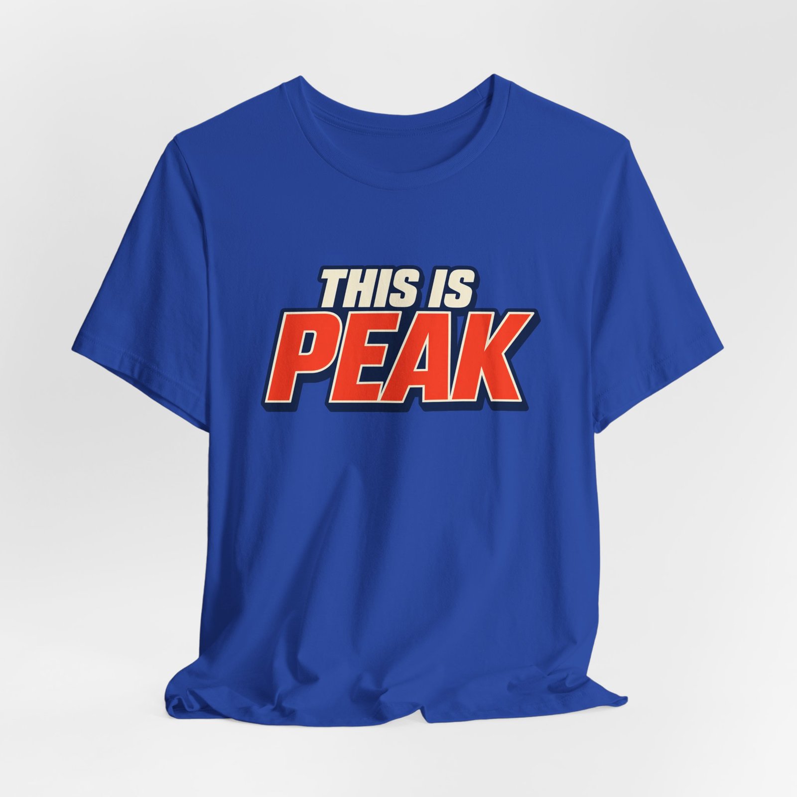 This Is Peak Funny Hype Typography Graphic Tee - Image 32