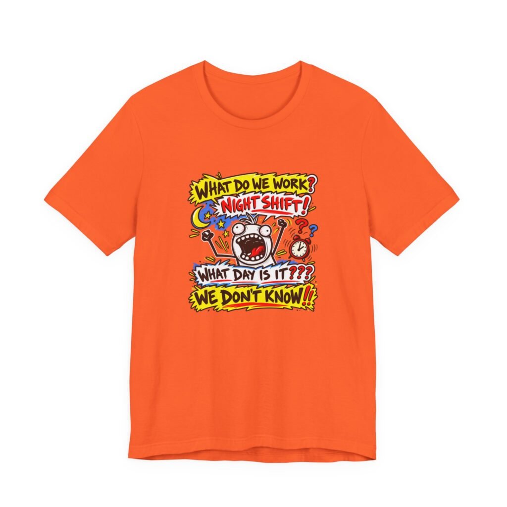 Night Worker Late Shift Lost Track Of Day Graphic Tee