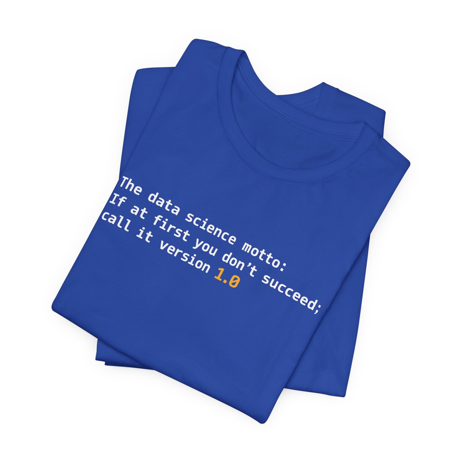 Data Science Call It 1.0 Programming Motto - Image 19