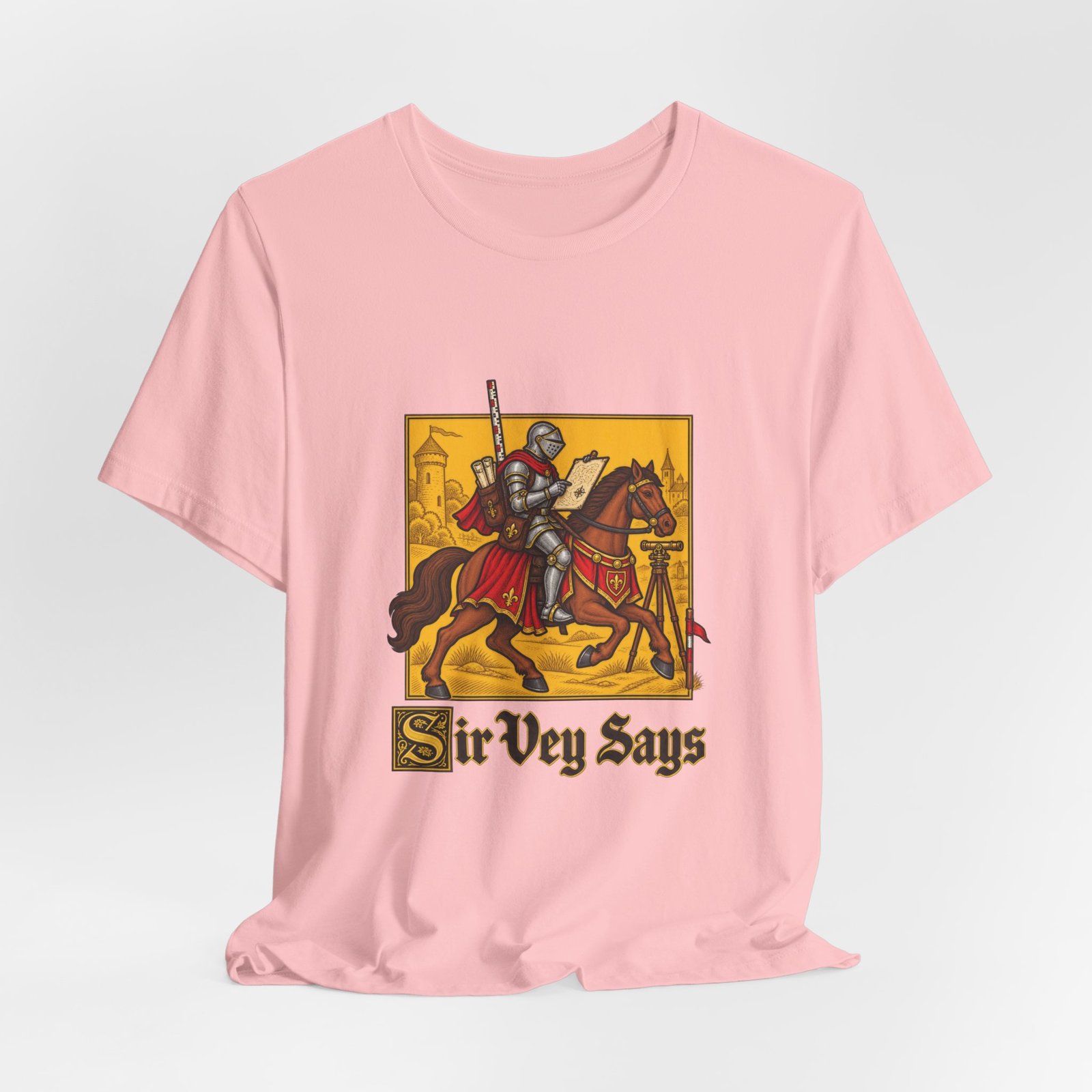 Sir Vey Says Medieval Surveyor Knight Tee - Image 44