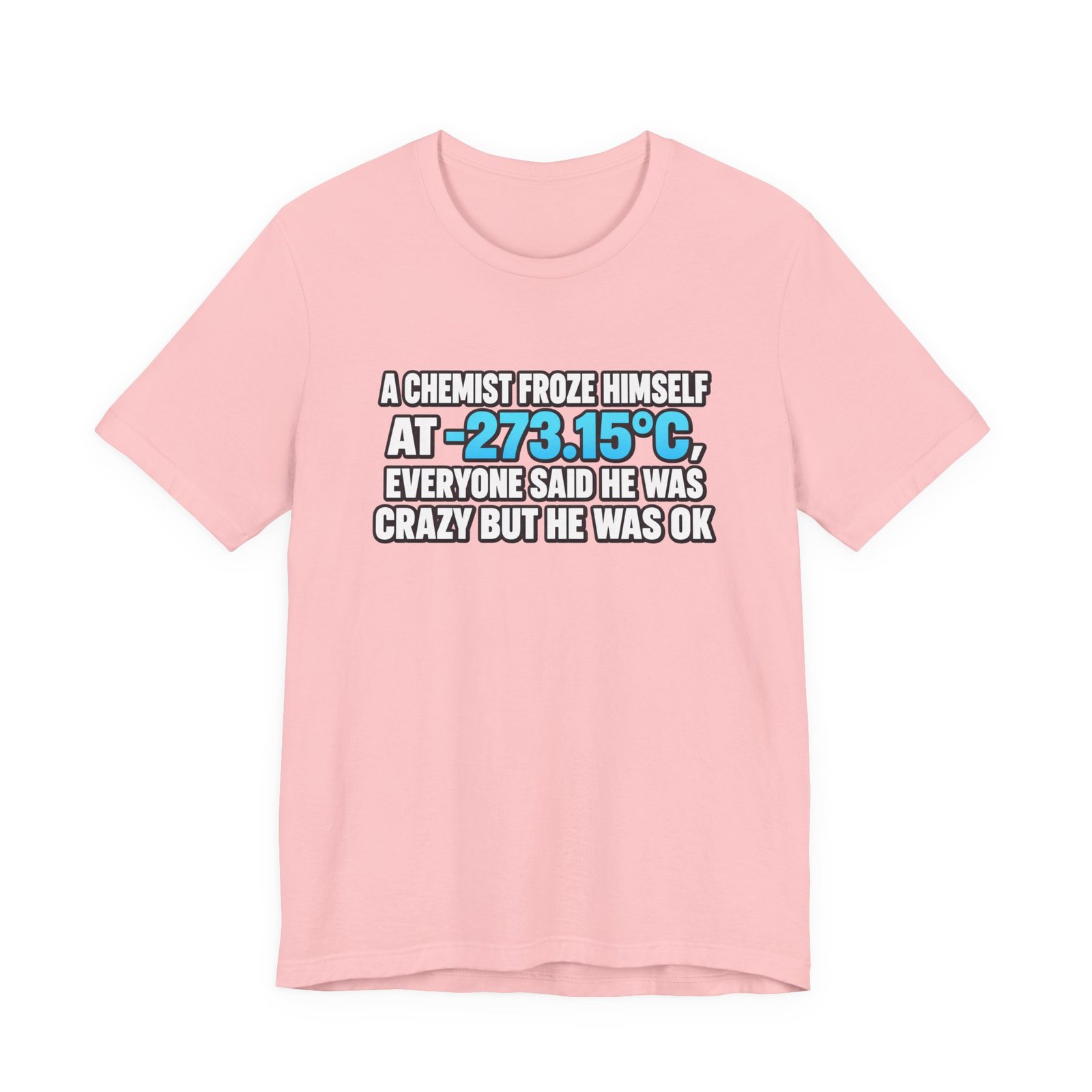 Absolute 0 Chemist Pun Graphic Tee - Image 41