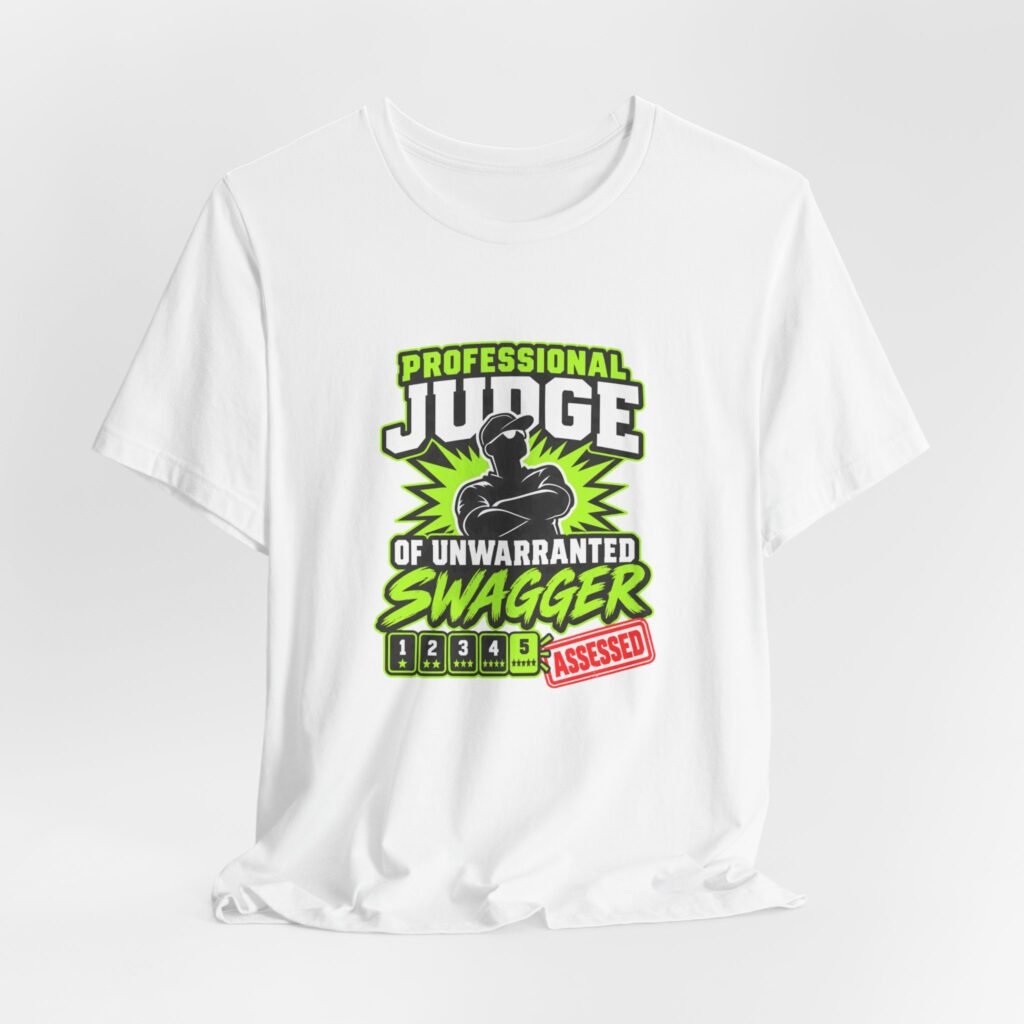Professional Judge of Unwarranted Swagger Graphic