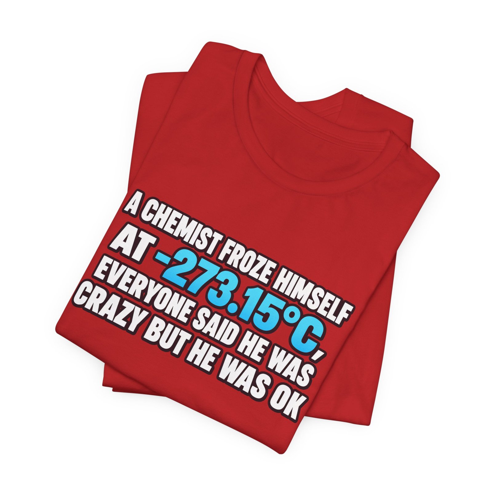 Absolute 0 Chemist Pun Graphic Tee - Image 47