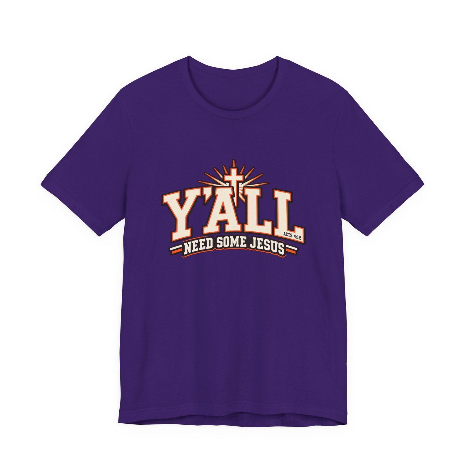 Yall Need Some Jesus Acts 4 12 Christian Cross Graphic Tee - Image 37