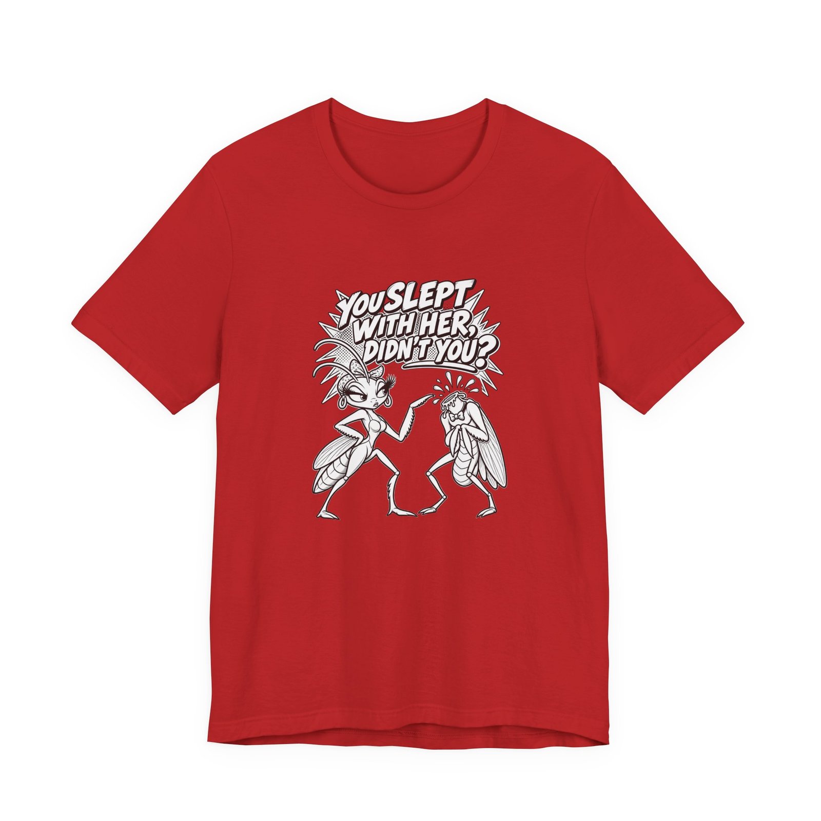 You Slept With Her Didn't You? Mantis Pun Insect Graphic Tee - Image 29