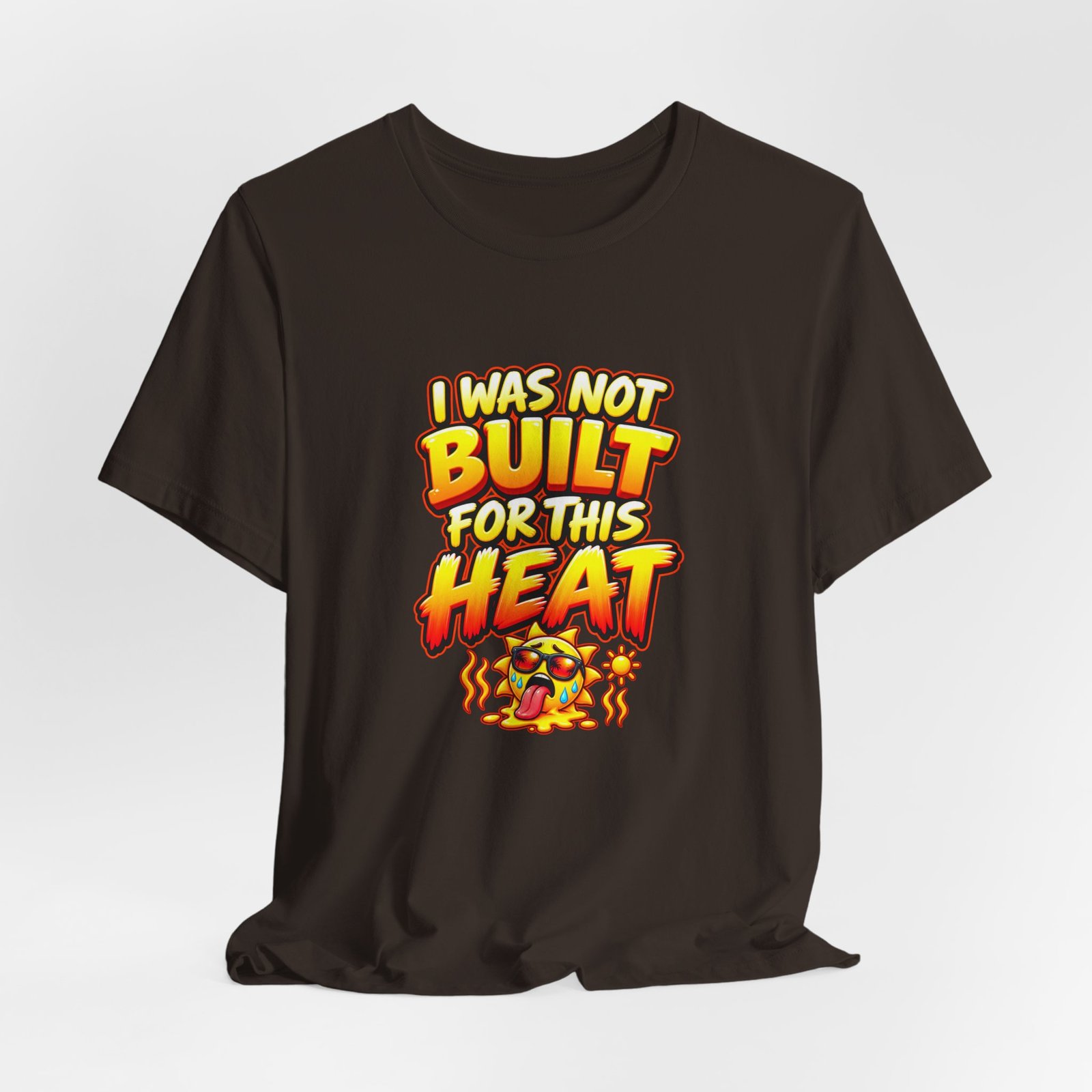 I Was Not Built For Heat Melting Sun Humor Graphic Tee - Image 12