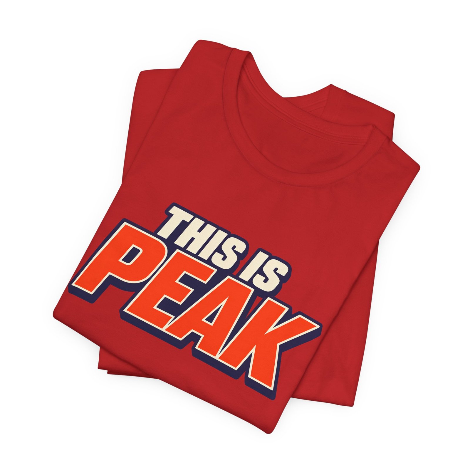 This Is Peak Funny Hype Typography Graphic Tee - Image 47
