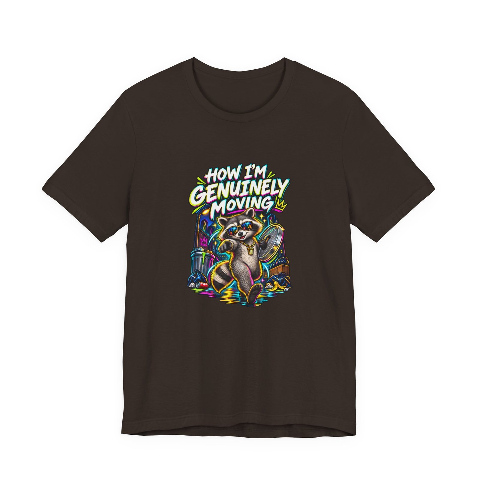 How Im Genuinely Moving Confident Raccoon Graphic Tee