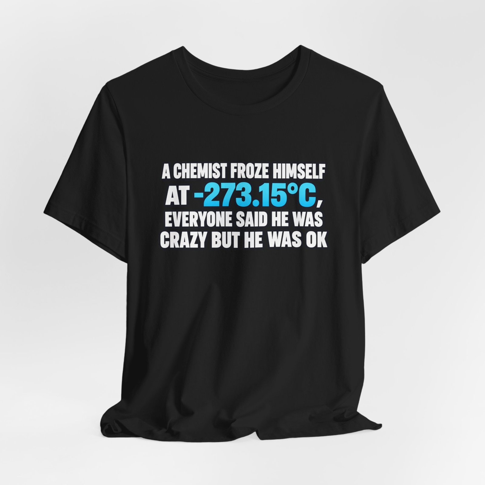 Absolute 0 Chemist Pun Graphic Tee - Image 16