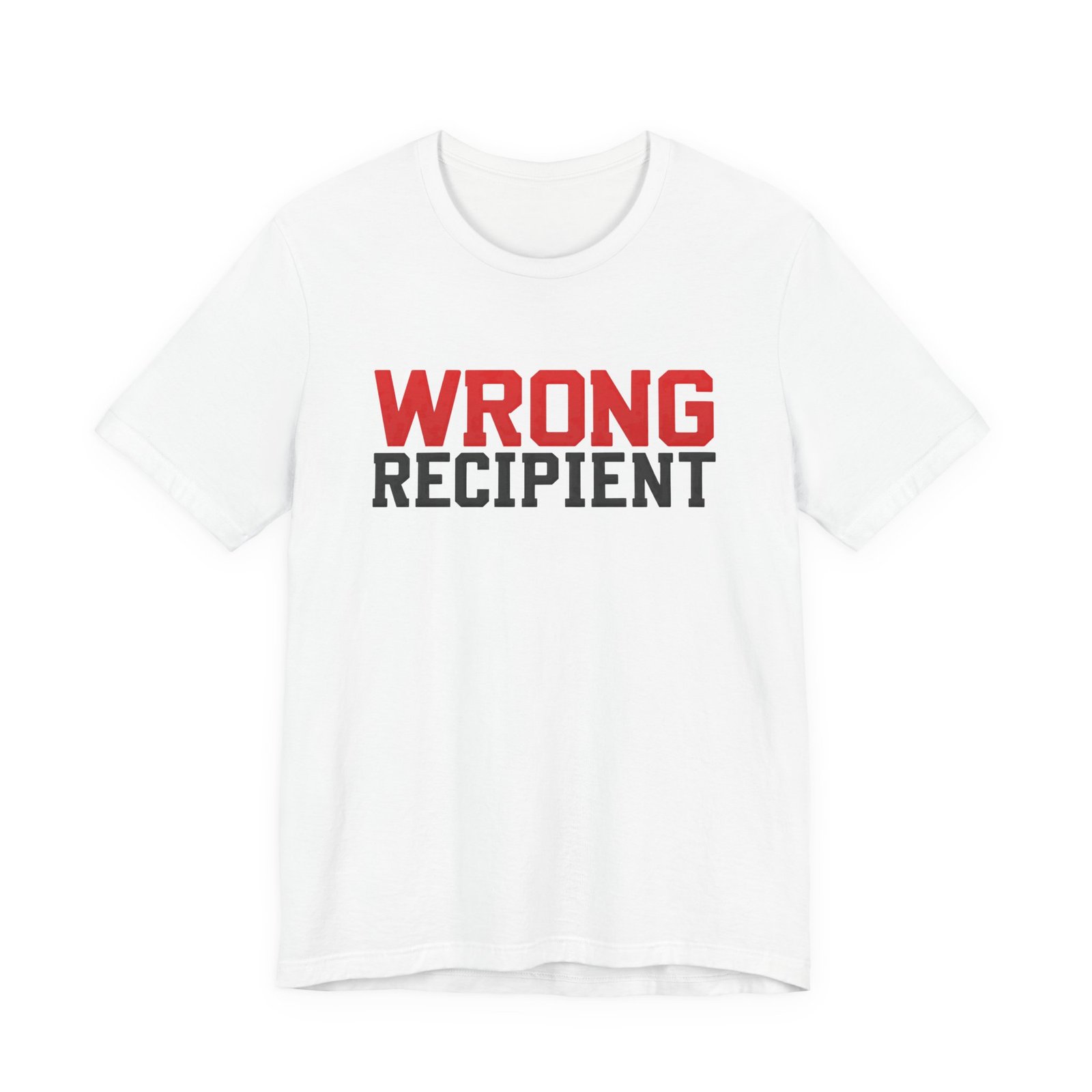 Wrong Recipient Misdelivery Message Alert Graphic Tee