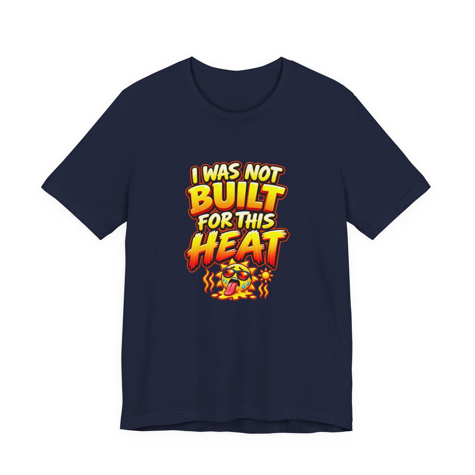 I Was Not Built For Heat Melting Sun Humor Graphic Tee - Image 33