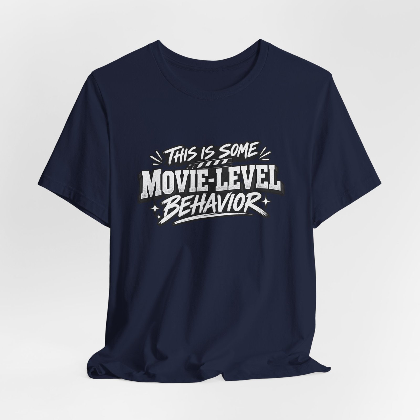 This Is Some Movie Level Behavior Film Quote Tee - Image 36