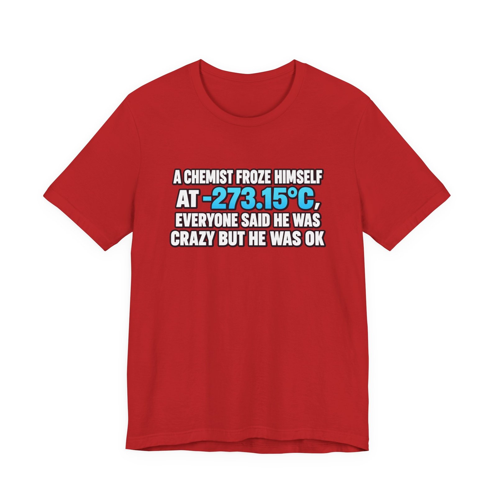 Absolute 0 Chemist Pun Graphic Tee - Image 45