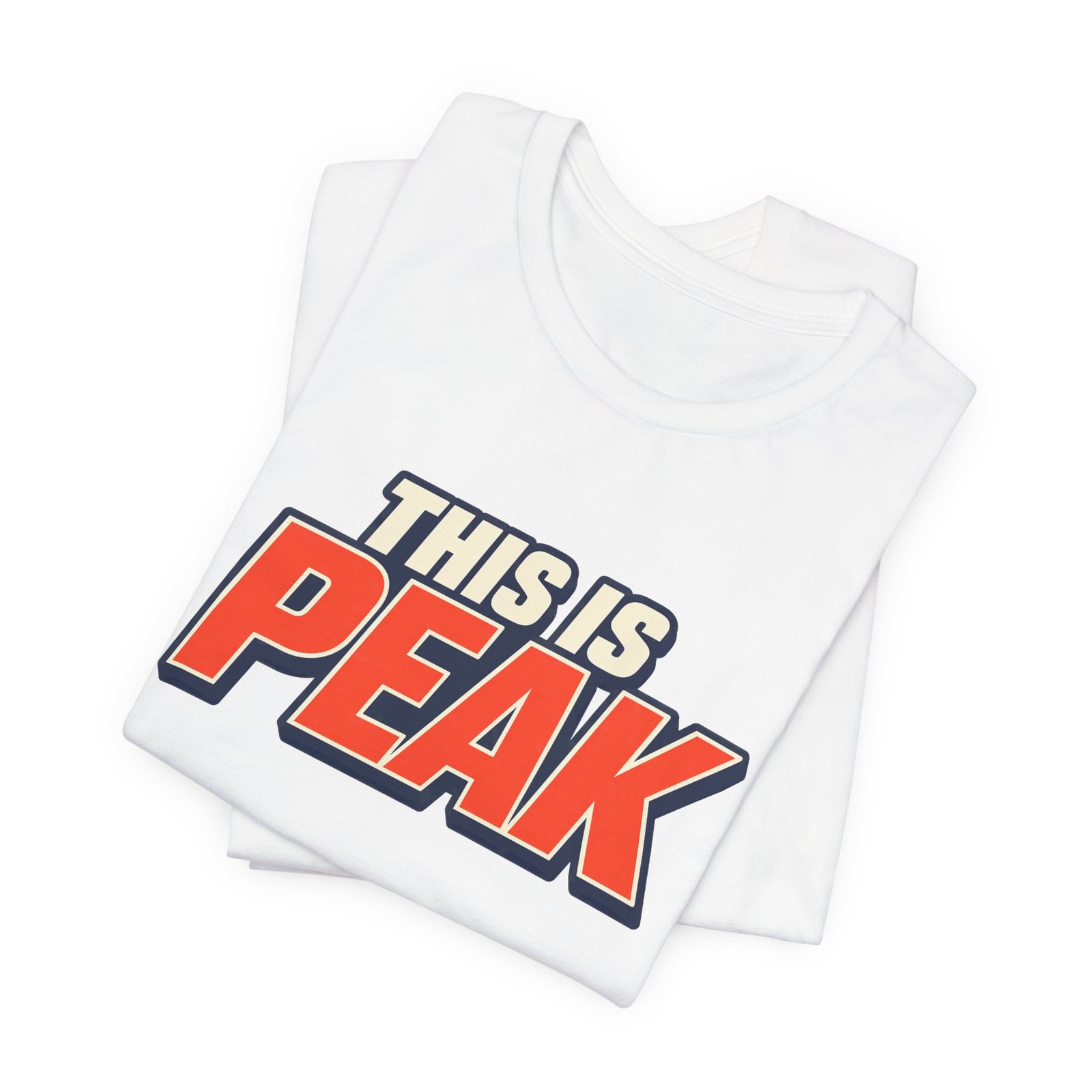 This Is Peak Funny Hype Typography Graphic Tee - Image 3