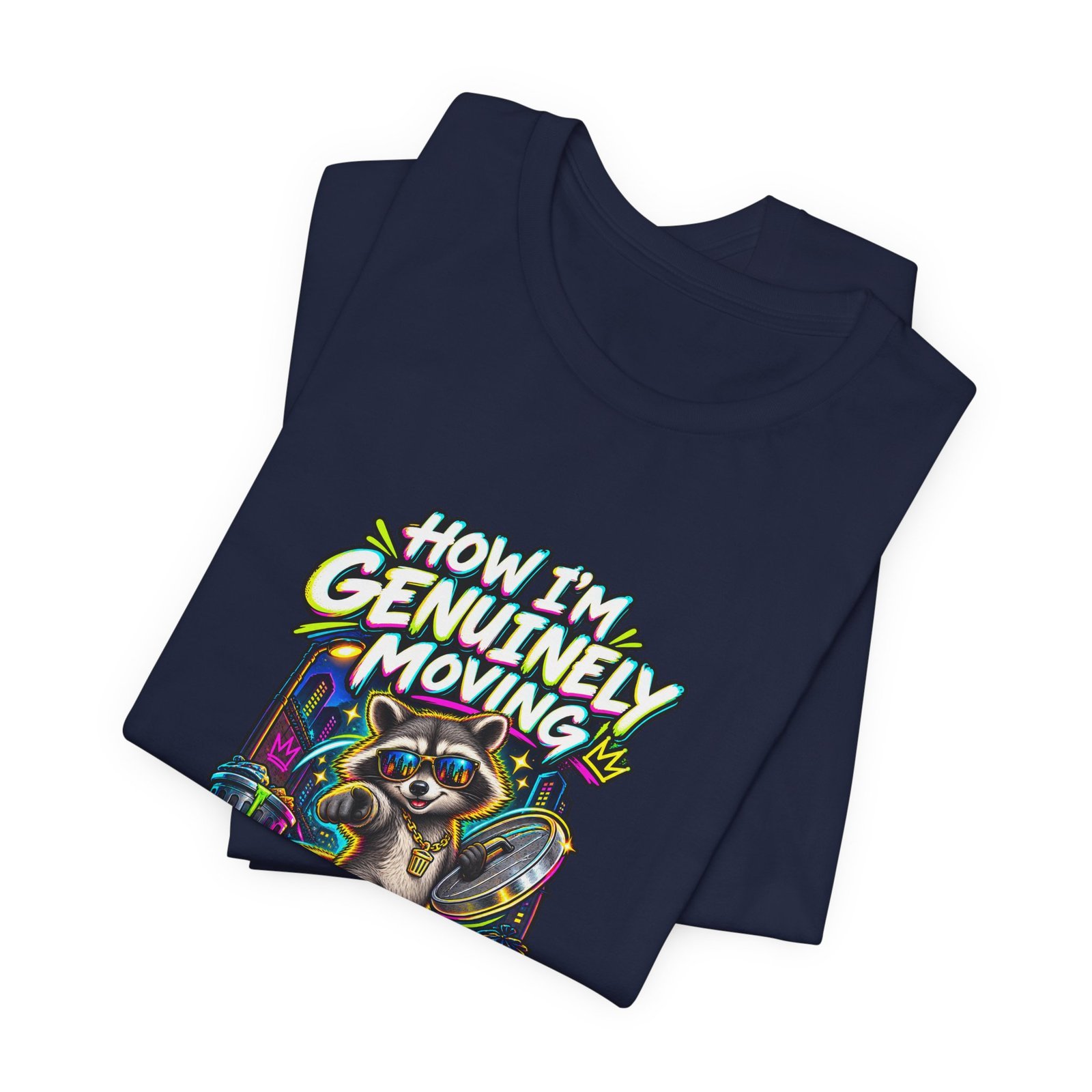 How Im Genuinely Moving Confident Raccoon Graphic Tee - Image 23