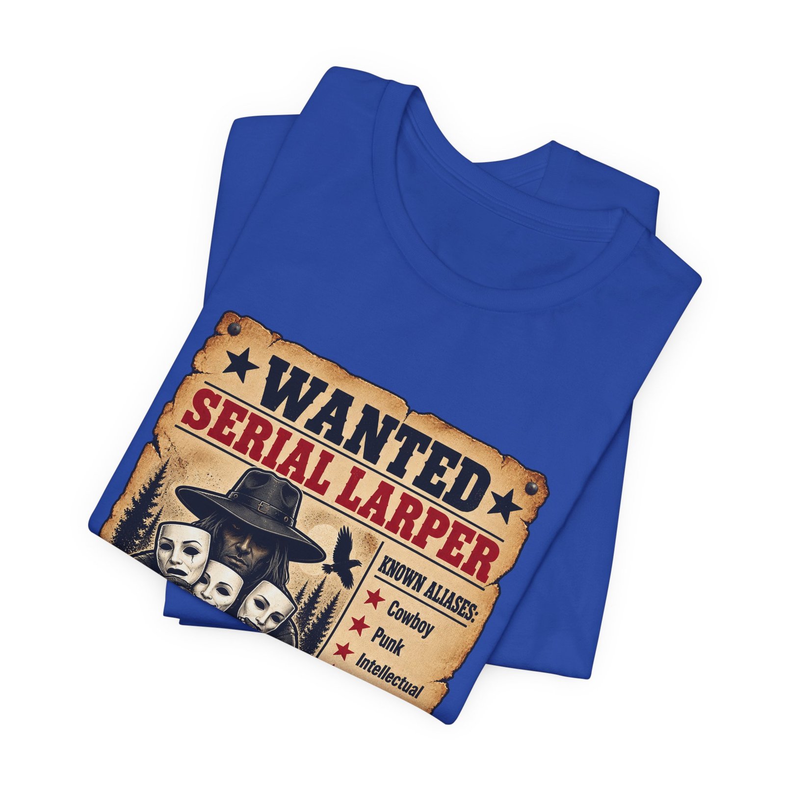 Wanted Serial Larper Funny Persona Poster Graphic Tee - Image 31