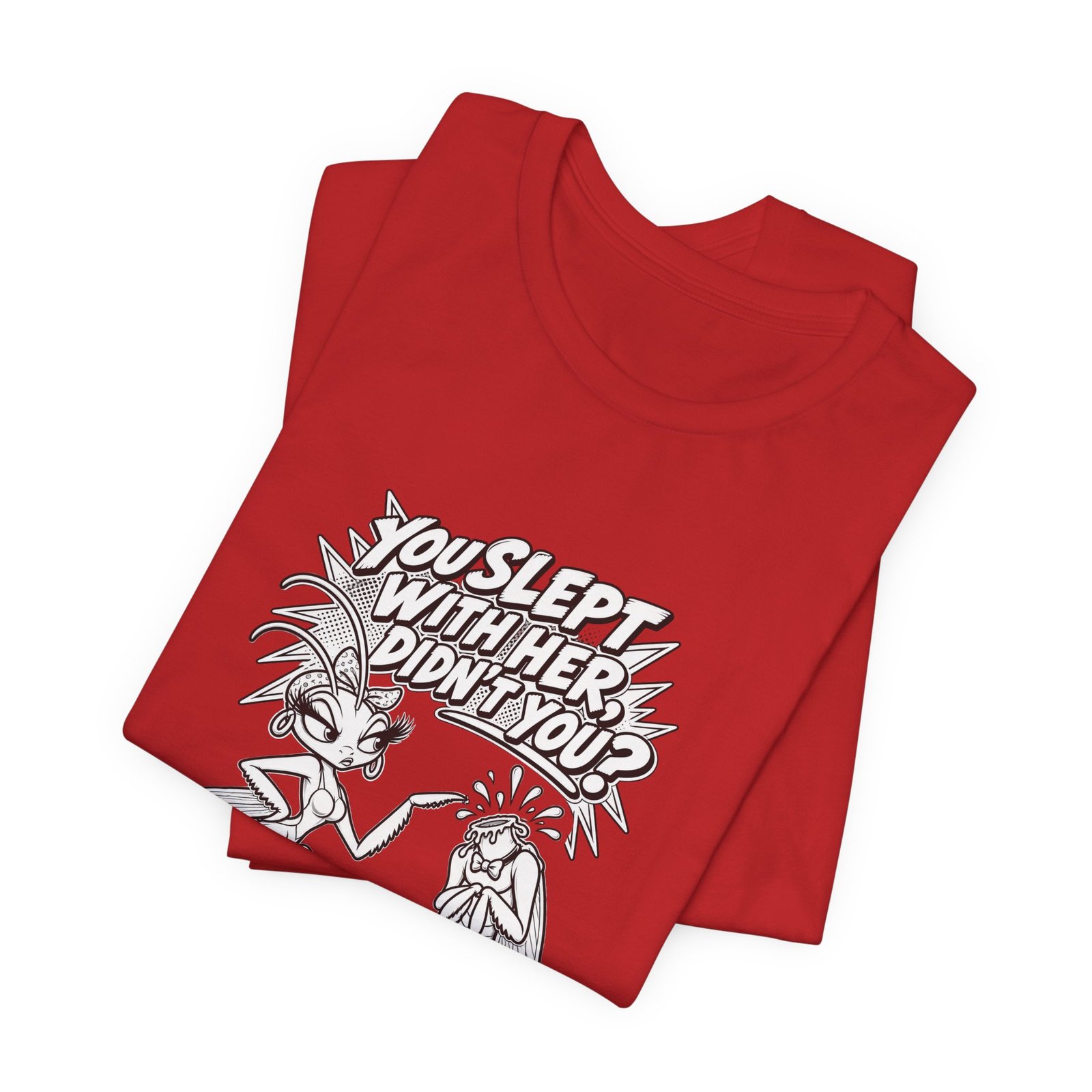 You Slept With Her Didn't You? Mantis Pun Insect Graphic Tee - Image 31