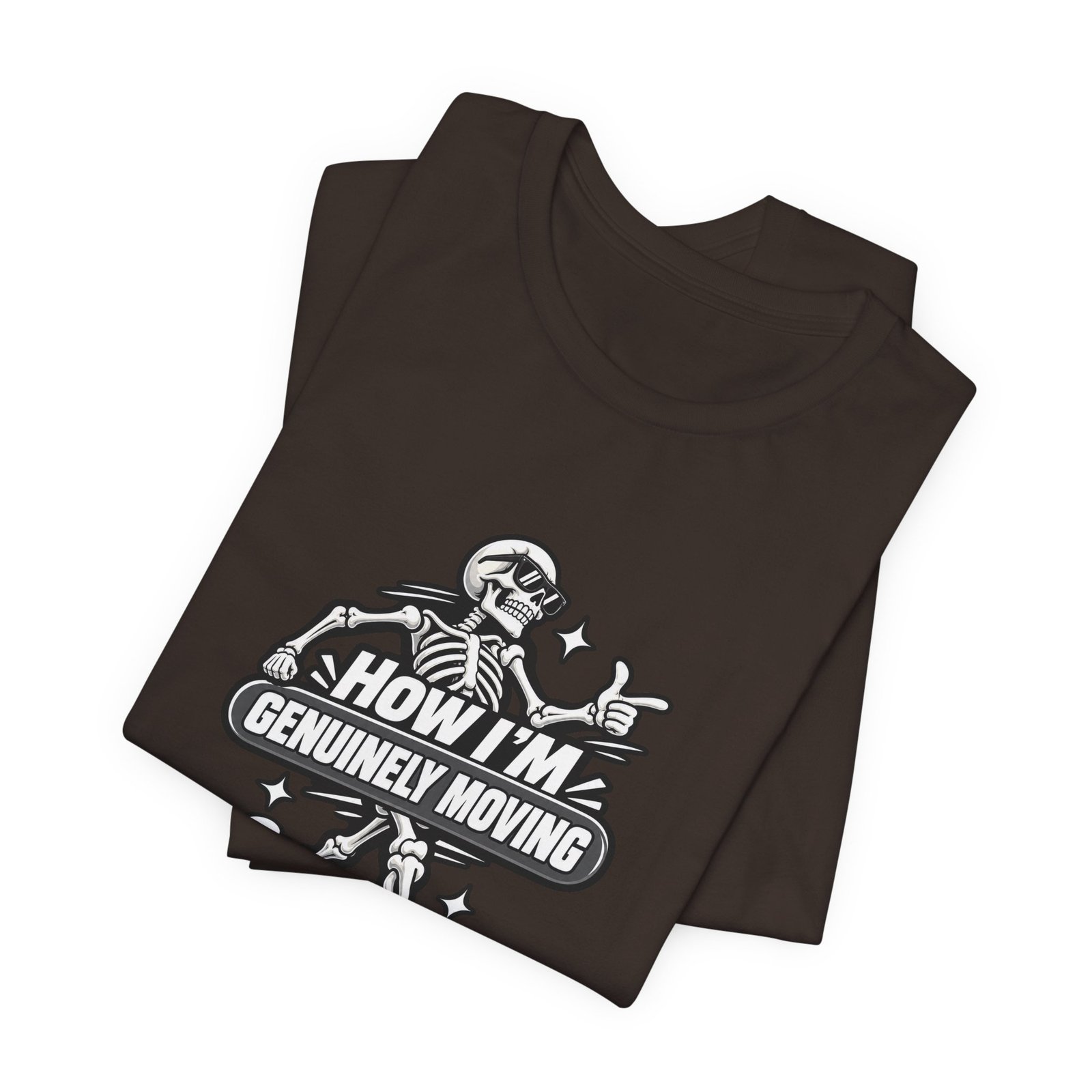 How Im Genuinely Moving Funny Skeleton Halloween Graphic Tee - Image 11