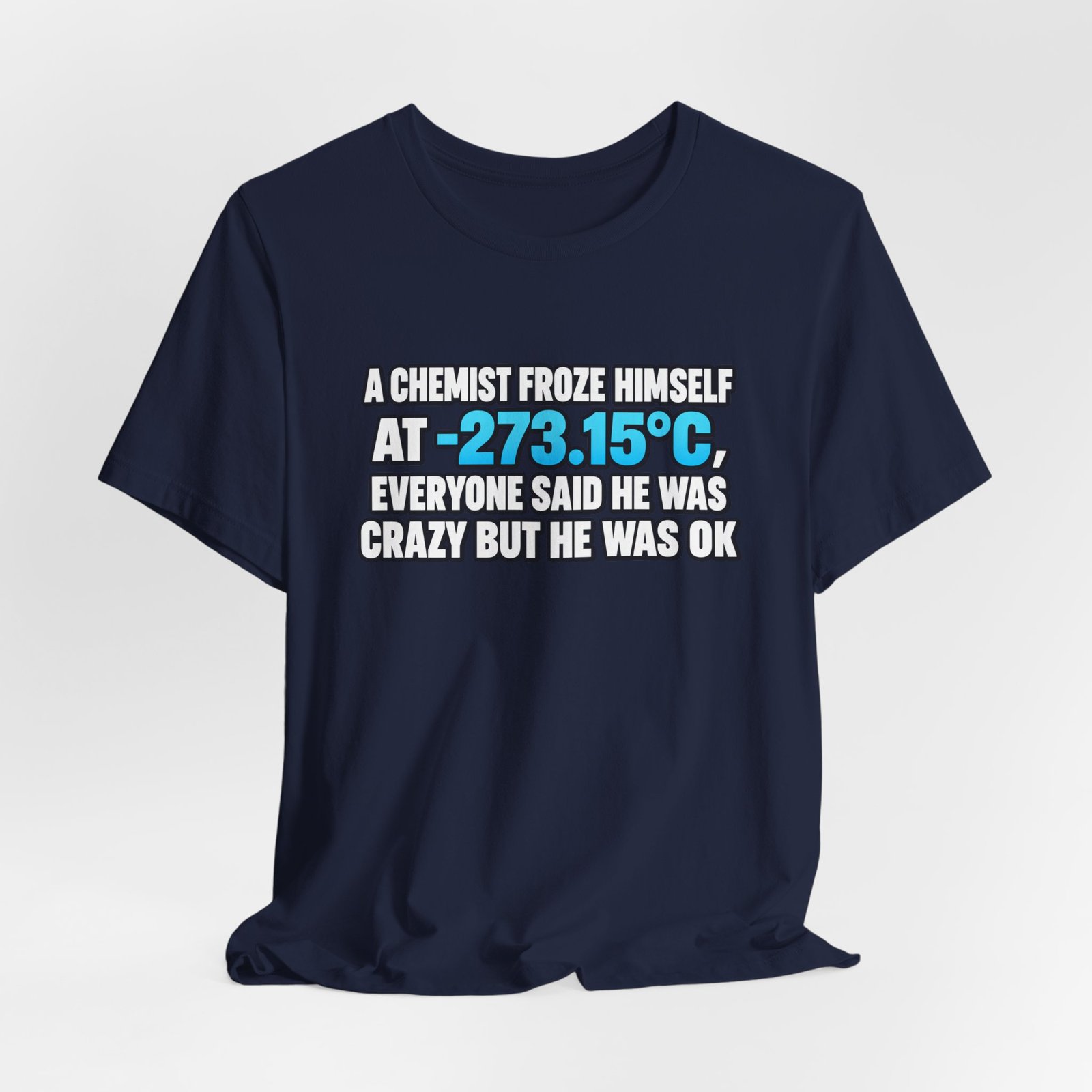 Absolute 0 Chemist Pun Graphic Tee - Image 36